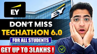 π EY Techathon 6.0 | No Skills Needed | π Open for All Students