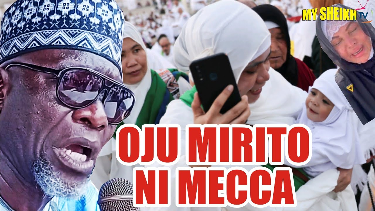 OJU MIRITO NI MECCA LATEST ISLAMIC LECTURERS BY SHEIKH BUHARI MUSA.