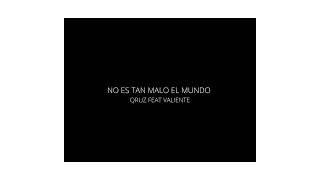 No Es Tan Malo El Mundo - Fernando Qruz Feat Valiente