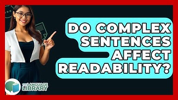 Do Complex Sentences Affect Readability? - The Language Library