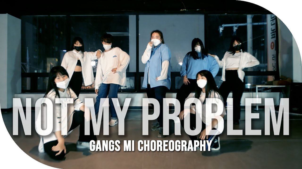 Dua Lipa - Not my problem | Gangs_mi Choreography | 온스테이지 뮤직&댄스학원 - YouTube