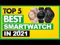 Best Smartwatch 2021 [TOP 5 Picks in 2021] ✅✅✅ Best Smart Watch YOU Can Buy Today!