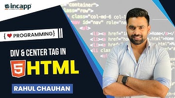 Div & Center Tag in HTML by Rahul Chauhan Sir | HTML | Incapp