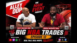 Big NBA Trades...Episode 12