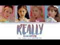 BLACKPINK – Really Color Coded Lyrics HAN/ROM/ENG