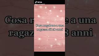 Cosa Regalare Ad Una Ragazza Di 18 Anni