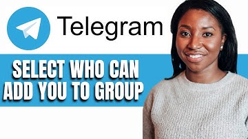 HOW TO SELECT WHO CAN ADD YOU TO GROUP IN TELEGRAM