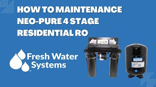 How to Maintenance and Change Filters on Neo-Pure Residential 4 Stage Reverse Osmosis System