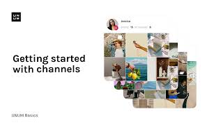 Unum Channels 101 Everything You Need To Get Started With Unum Web