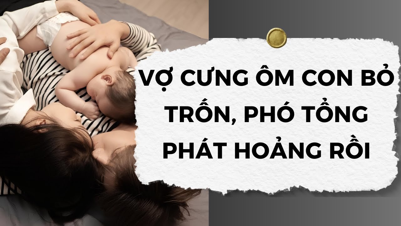 [Truyện Audio] Vợ Cưng Ôm Con Bỏ Trốn, Phó Tổng Phát Hoảng Rồi | Nhóc Con Audio