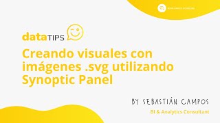 DataTip #10: Creando visuales con imágenes .svg utilizando Synoptic Panel