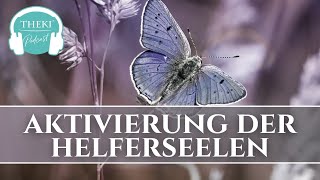 Die Aktivierung der Helferseelen (inkl. Meditation) | Podcast #65