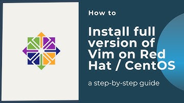 How to install full version of Vim on Red Hat / CentOS