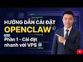 Hướng Dẫn Cài Đặt OpenClaw Trên VPS - Part 1 | Setup Nhanh & Đơn Giản
