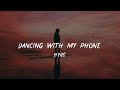 HYBS - Dancing with my phone [lyric]
