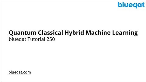 Chapter_250 Quantum Classical Hybrid Machine Learning