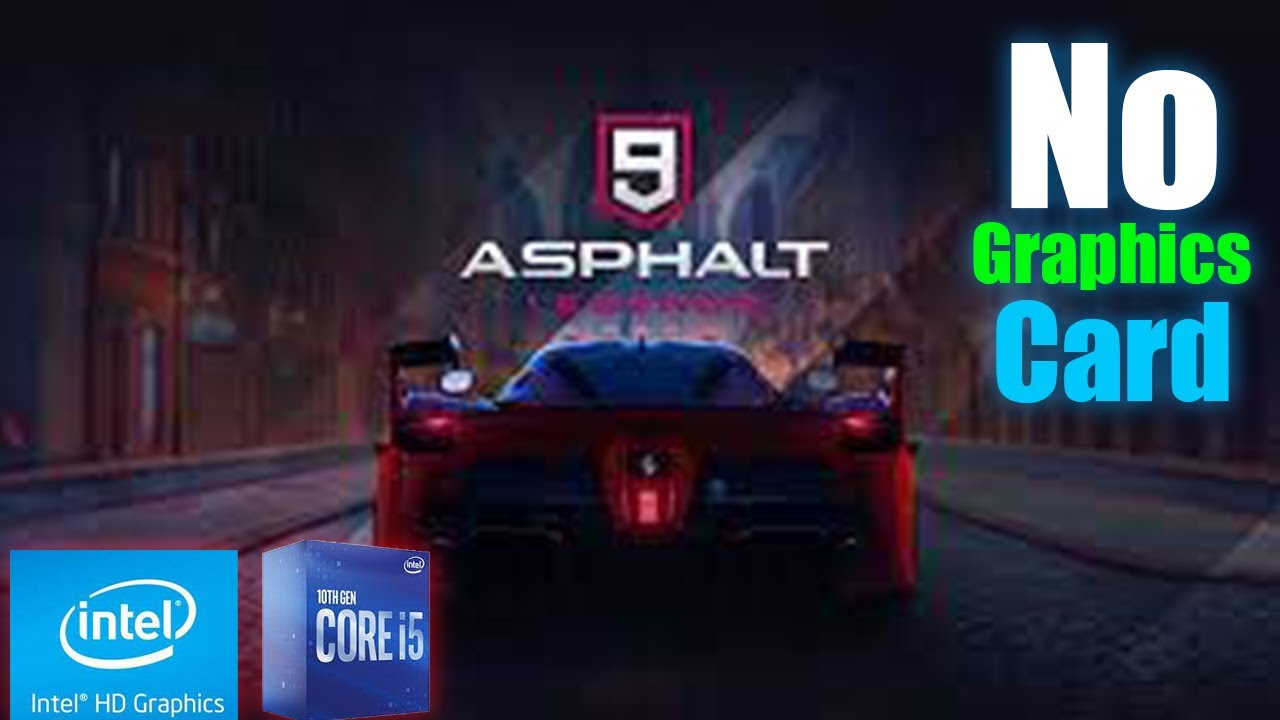 Asphalt 9  Legends ;First time play on pc core i5 (4570) No Graphic Card