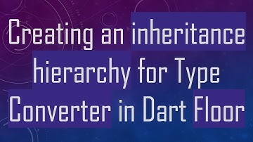 Creating an inheritance hierarchy for Type Converter in Dart Floor