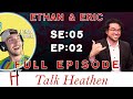 Talk Heathen 05.02 with Eric Murphy and Ethan Micheal