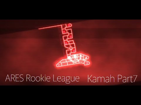ARES Rookie LeagueㅣKamah Part 7 - YouTube