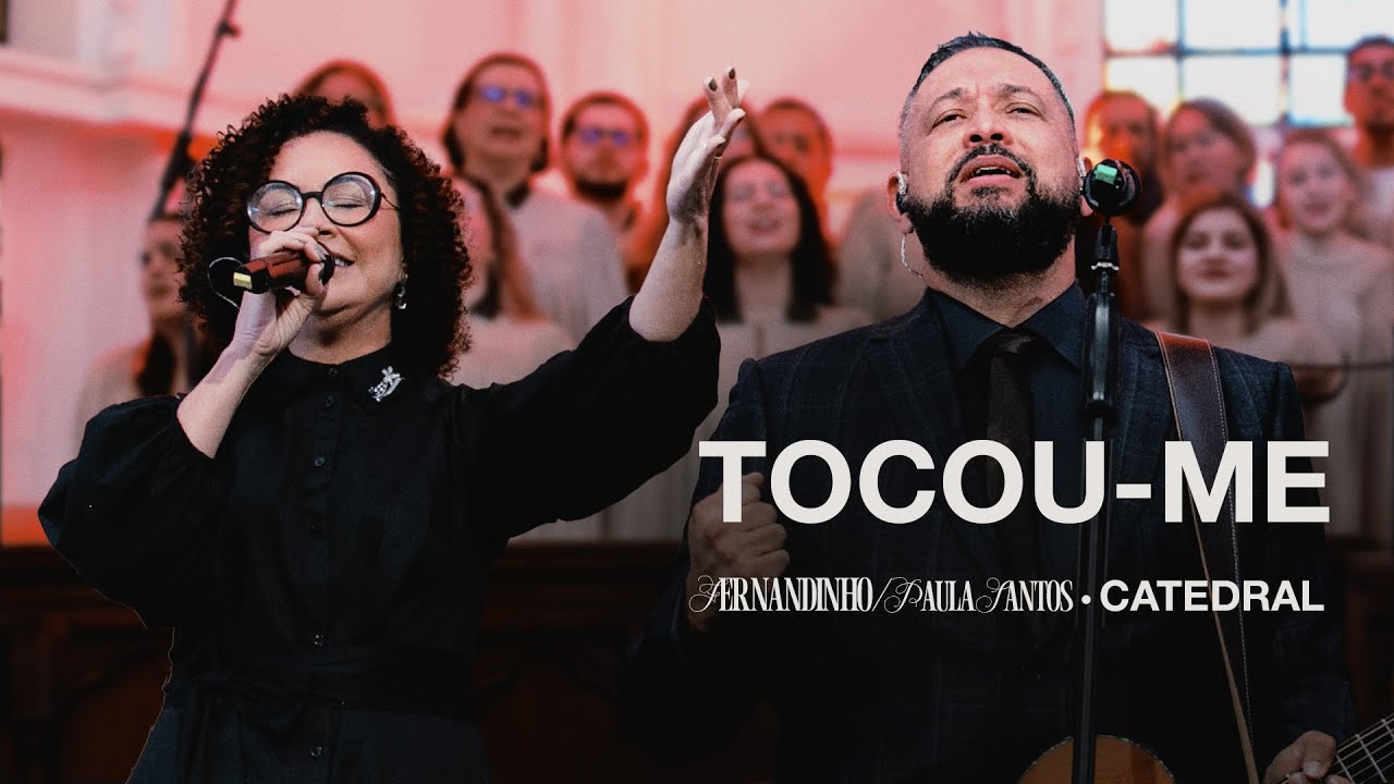 TOCOU-ME | Fernandinho Feat. Paula Santos (Catedral Ao Vivo)