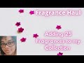 Fragrance Haul|Adding 25 Fragrances to my Collection|Perfume Collection 2021