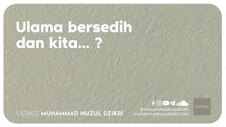 ULAMA BERSEDIH DAN KITA...? (2 menitan!)