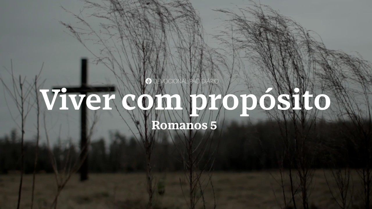 O Que Realmente Importa no Final da Nossa Jornada? | Romanos 5 | Devocional Pão Diário