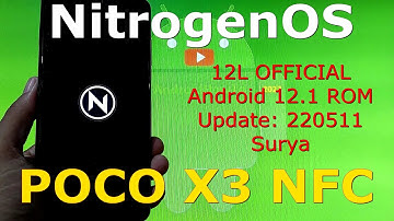 NitrogenOS 12L OFFICIAL for Poco X3 NFC Android 12.1 Update: 220511