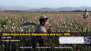Bitter - sweet harvest: Afghanistan's new war / IRIN.