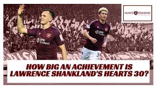 How big an achievement is Lawrence Shnkland's Hearts 30?