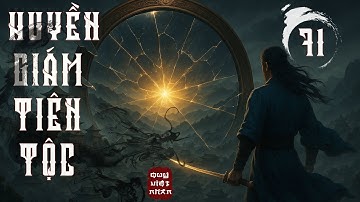 [TẬP 71] HUYỀN GIÁM TIÊN TỘC: VIÊN THOAN -  Tiên Hiệp hay nhất 2025 - MC Tiến Phong