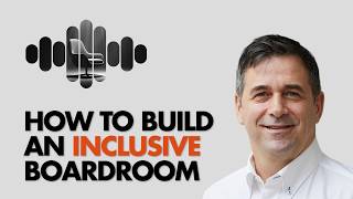 Building An Inclusive Boardroom | Juergen Maier CBE