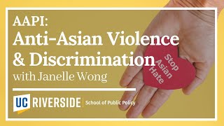 AAPI: Anti-Asian Violence & Discrimination