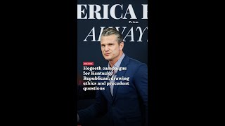 Hegseth campaigns for Kentucky Republican, drawing ethics and precedent questions