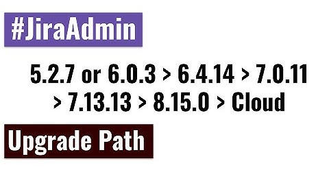Jira Admin - Upgrade Path