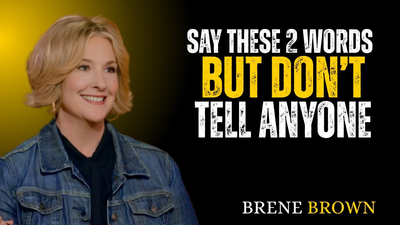 ( MANIFEST ANYTHING YOU WANT) SAY THESE 2 WORDS'BUT DONT TELL ANYONE || BRENE BROWN||