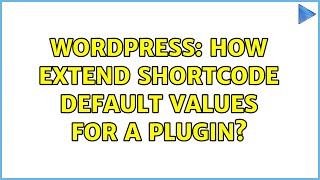 Wordpress: How extend shortcode default values for a plugin