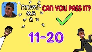 Stump Me 2 Can you pass it Level 11 12 13 14 15 16 17 18 19 20 Walkthrough Solution
