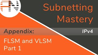 Fixed-Length Subnet Mask (FLSM) - Subnetting Mastery - FLSM and VLSM Appendix Part 1 of 2