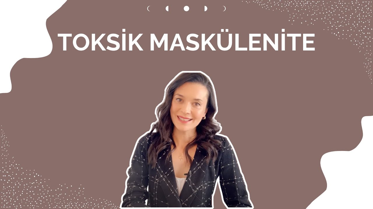 Toksid Maskulin TOKSİK MASKÜLENİTE - YouTube