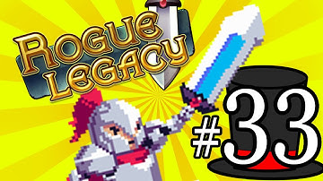 Rogue Legacy - Part 33 - The Rogue