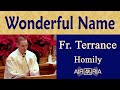 Feast of the Holy Name of Jesus - Jan 03 - Homily - Fr Terrance