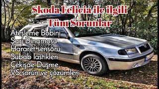 Skoda Felicia Çekiş Problemi ve Genel Motor Arızaları Sorunları Çözümleri