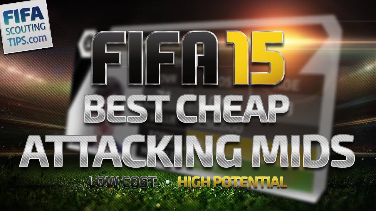 The best cheap attacking midfielders in FIFA 15 (So You Want A)