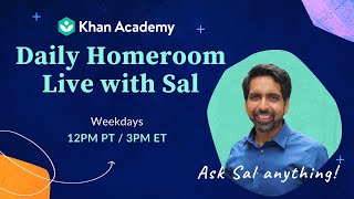 Ask me anything with Sal Khan: May 15 | Homeroom with Sal