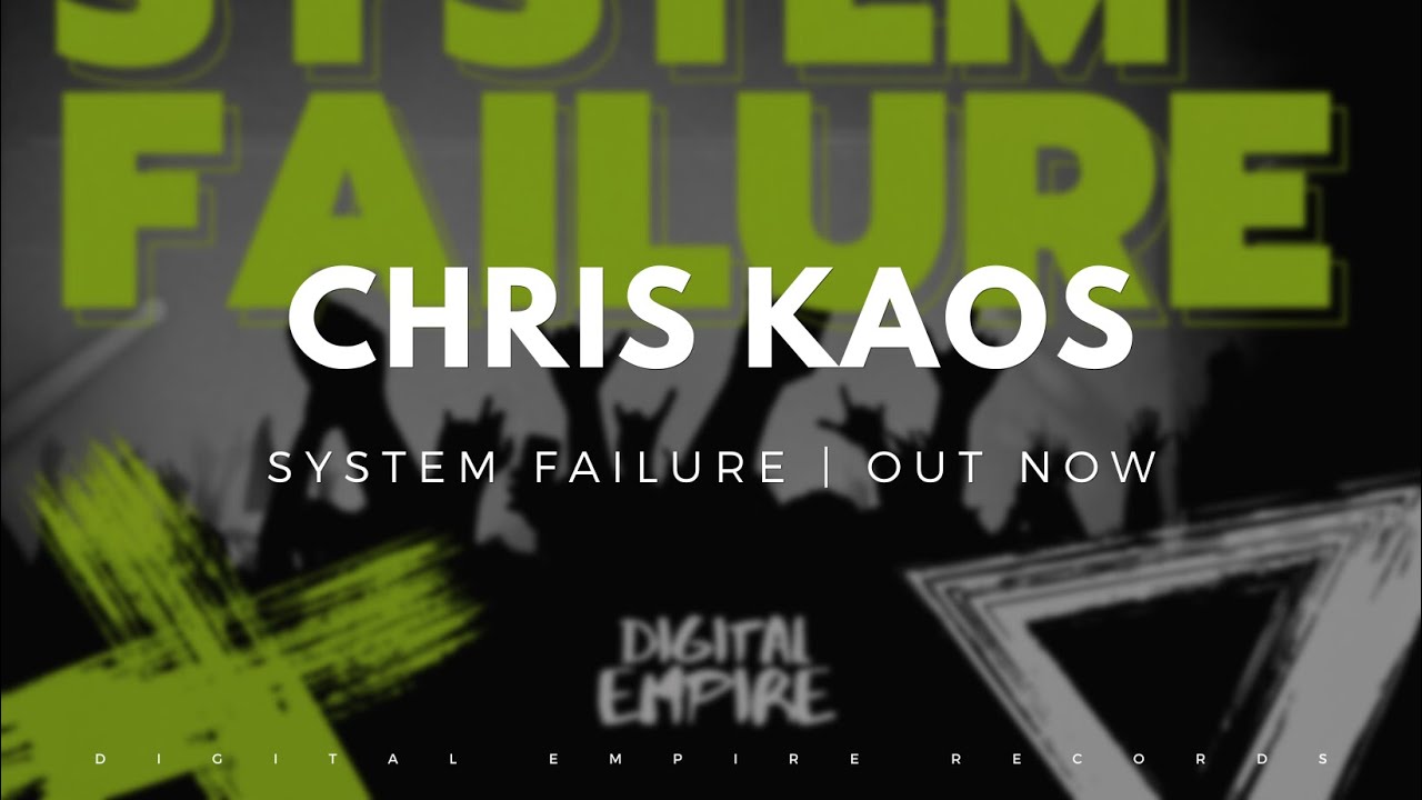 Chris Kaos - System Failure [OUT NOW]
