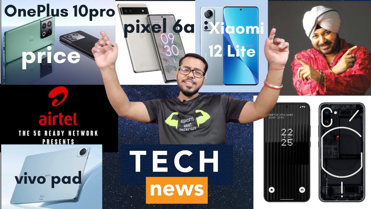 OnePlus 10 pro Price👍, Airtel 5G Coming😮, Pixel 6a Launch, Nothing Phone Price😮, ViVo Pad, 