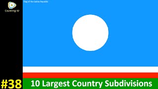 10 Largest Country Subdivisions