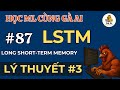 Tự Học Machine Learning cùng Gà AI | Buổi 87 | LSTM
